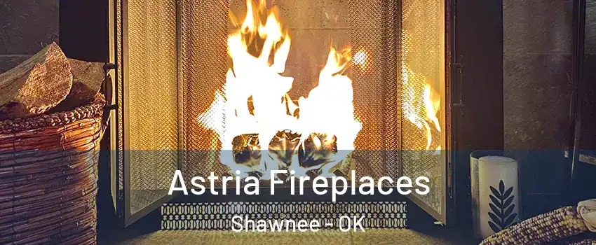  Astria Fireplaces Shawnee - OK