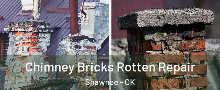 Chimney Bricks Rotten Repair Shawnee - OK