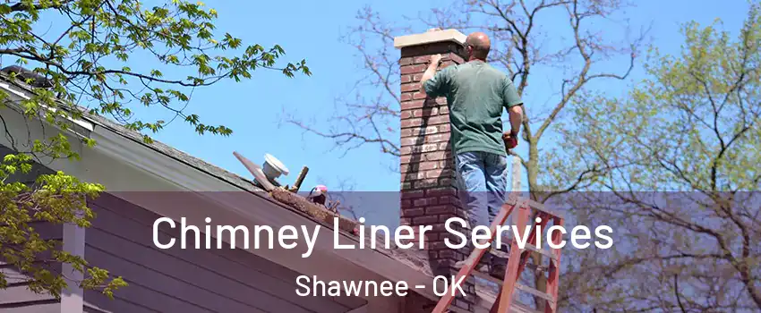  Chimney Liner Services Shawnee - OK