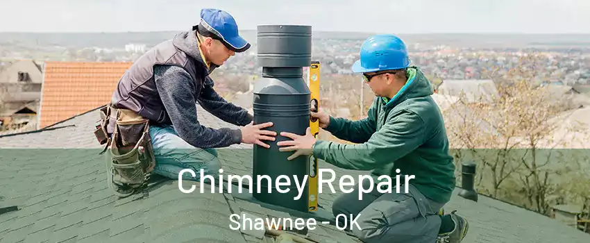  Chimney Repair Shawnee - OK