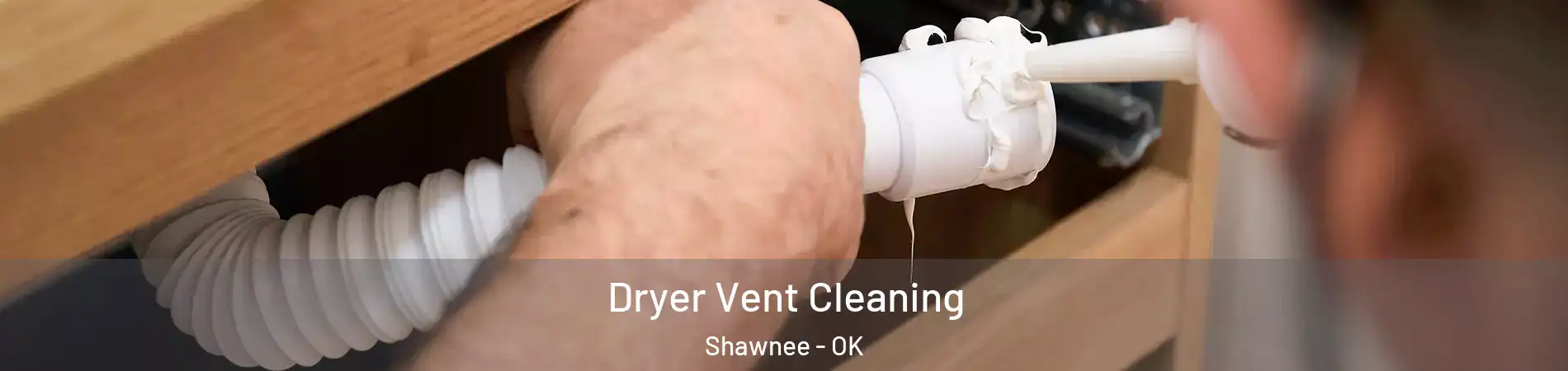  Dryer Vent Cleaning Shawnee - OK