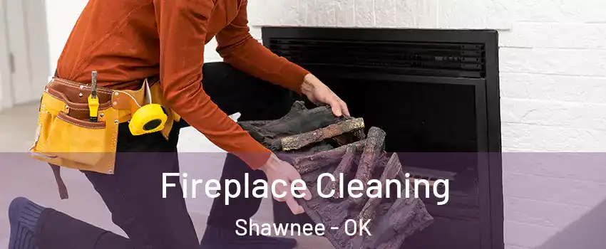  Fireplace Cleaning Shawnee - OK
