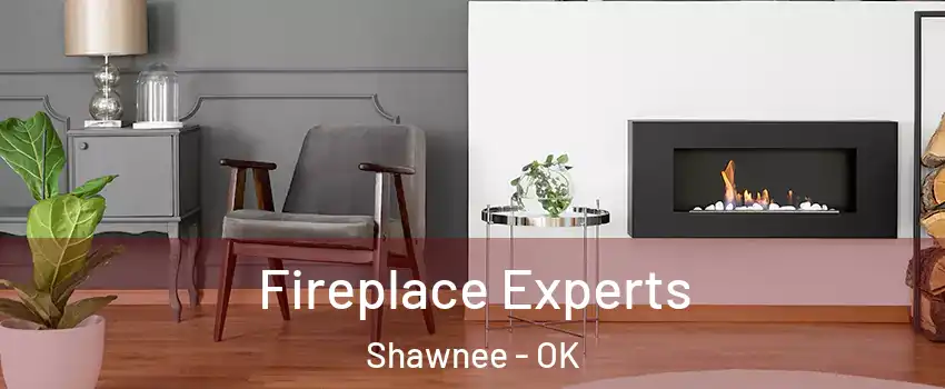  Fireplace Experts Shawnee - OK