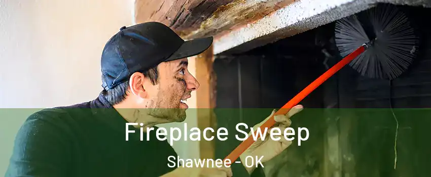  Fireplace Sweep Shawnee - OK