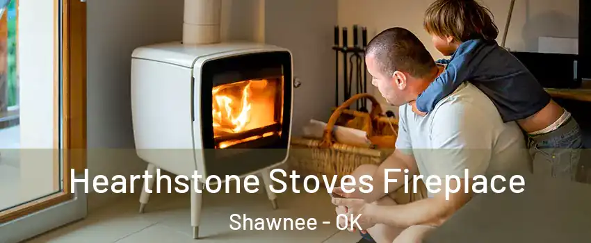  Hearthstone Stoves Fireplace Shawnee - OK