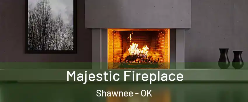  Majestic Fireplace Shawnee - OK