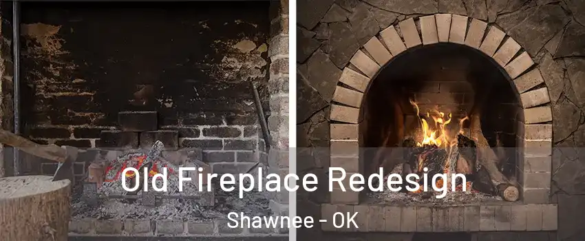  Old Fireplace Redesign Shawnee - OK