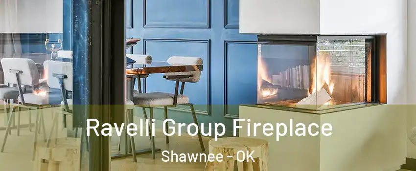  Ravelli Group Fireplace Shawnee - OK