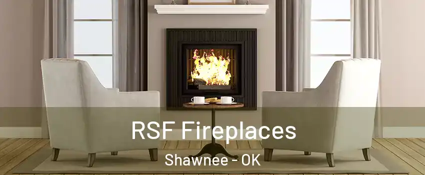  RSF Fireplaces Shawnee - OK