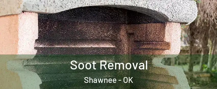  Soot Removal Shawnee - OK