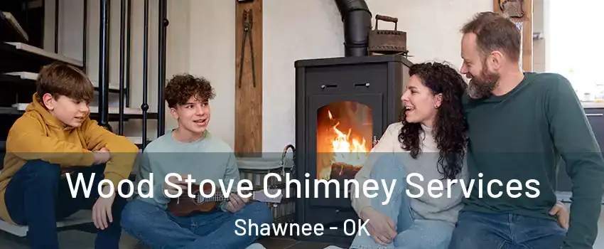  Wood Stove Chimney Services Shawnee - OK